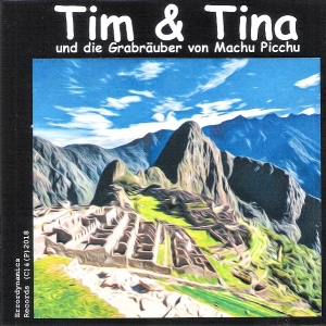 Tim & Tina und die Grabräuber von Machu Picchu